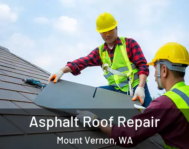  Asphalt Roof Repair Mount Vernon, WA