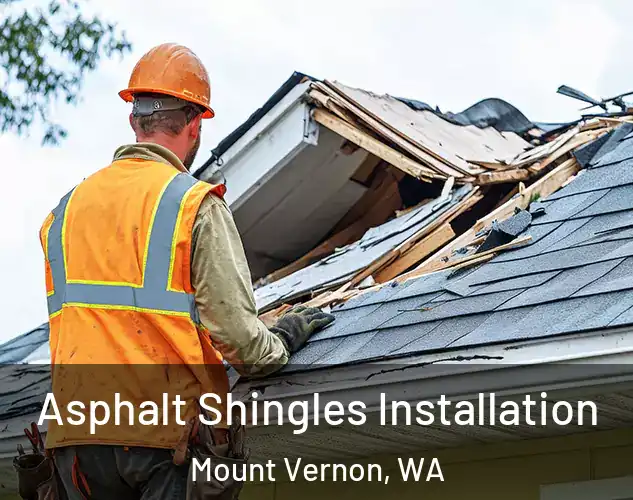  Asphalt Shingles Installation Mount Vernon, WA
