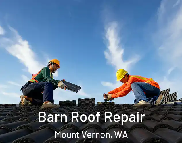  Barn Roof Repair Mount Vernon, WA