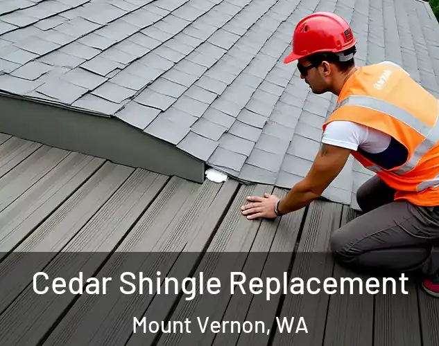  Cedar Shingle Replacement Mount Vernon, WA