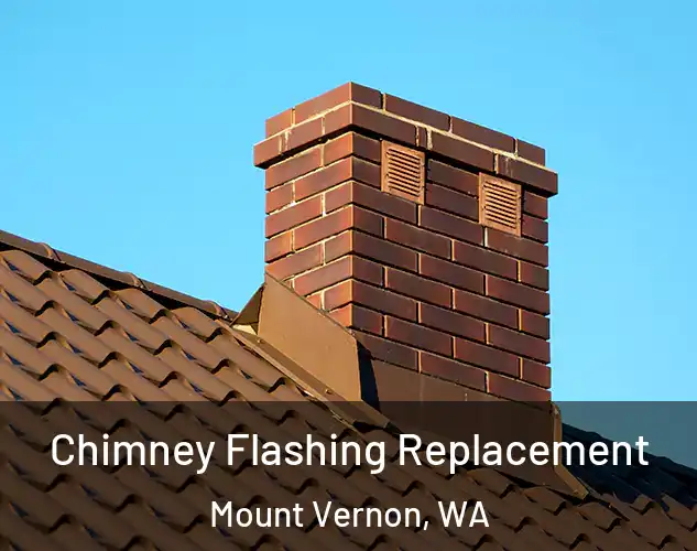  Chimney Flashing Replacement Mount Vernon, WA