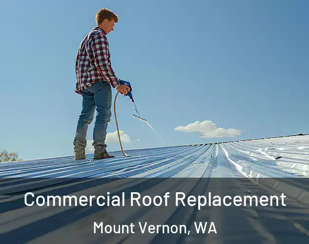  Commercial Roof Replacement Mount Vernon, WA