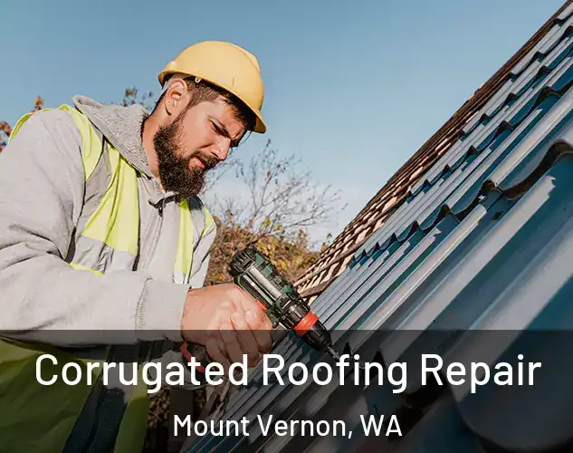  Corrugated Roofing Repair Mount Vernon, WA