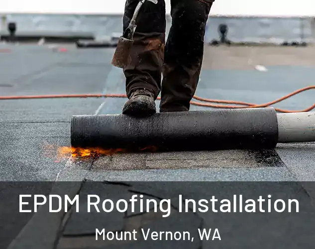  EPDM Roofing Installation Mount Vernon, WA