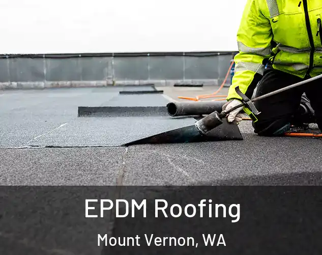  EPDM Roofing Mount Vernon, WA