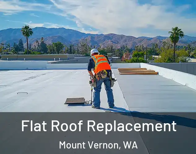  Flat Roof Replacement Mount Vernon, WA