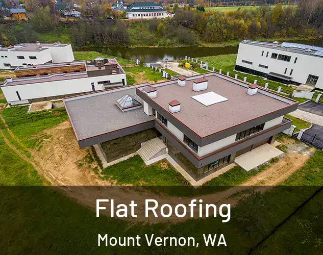  Flat Roofing Mount Vernon, WA