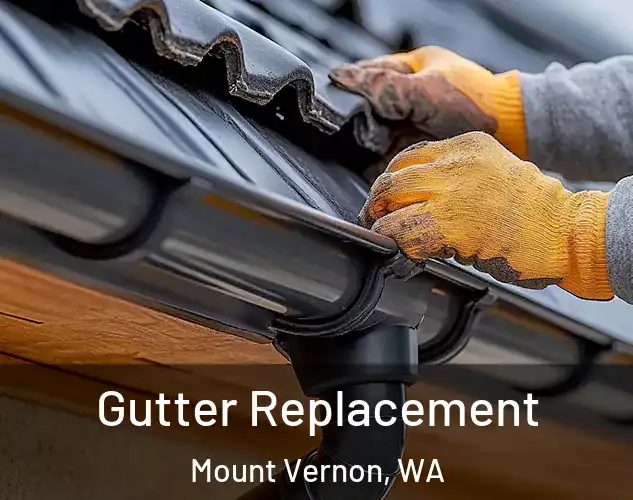  Gutter Replacement Mount Vernon, WA