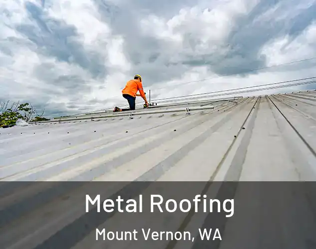  Metal Roofing Mount Vernon, WA