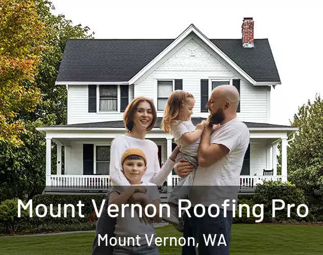  Mount Vernon Roofing Pro Mount Vernon, WA