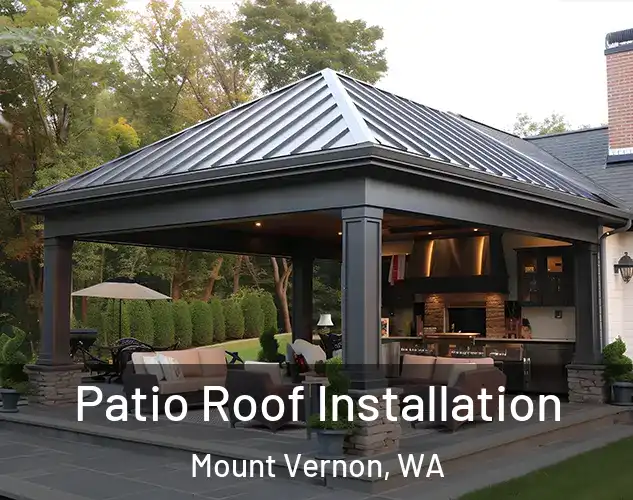  Patio Roof Installation Mount Vernon, WA