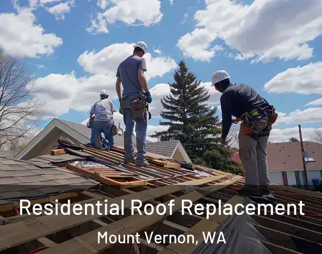  Residential Roof Replacement Mount Vernon, WA
