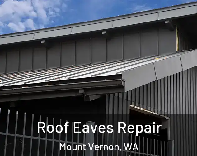  Roof Eaves Repair Mount Vernon, WA