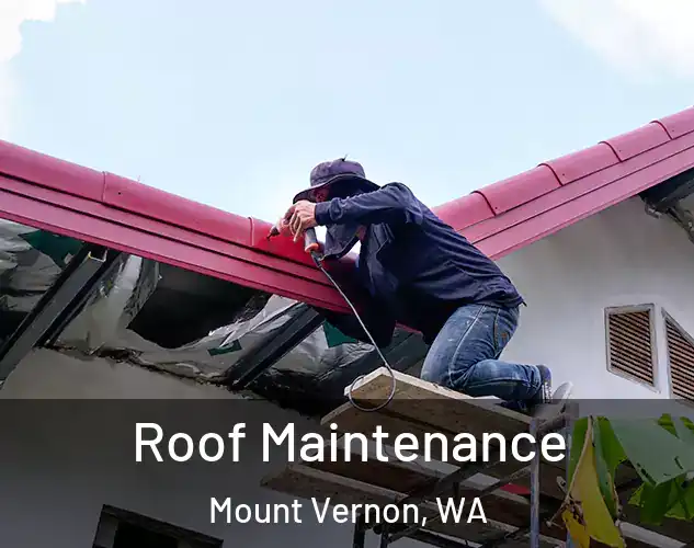  Roof Maintenance Mount Vernon, WA