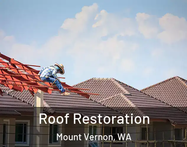  Roof Restoration Mount Vernon, WA
