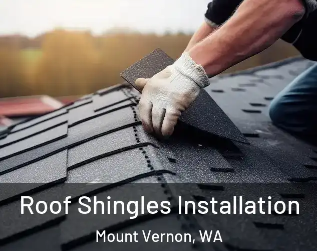  Roof Shingles Installation Mount Vernon, WA