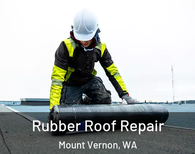 Rubber Roof Repair Mount Vernon, WA