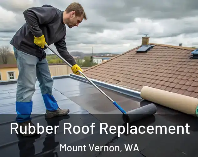  Rubber Roof Replacement Mount Vernon, WA