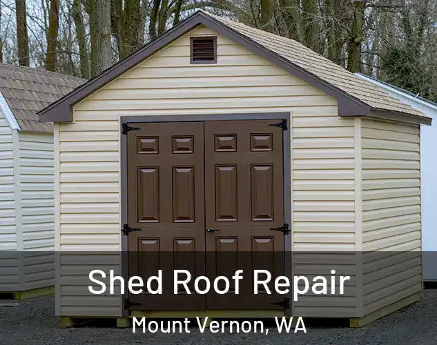  Shed Roof Repair Mount Vernon, WA