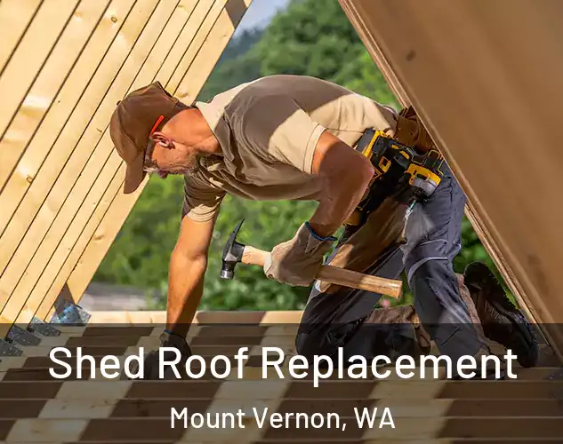  Shed Roof Replacement Mount Vernon, WA