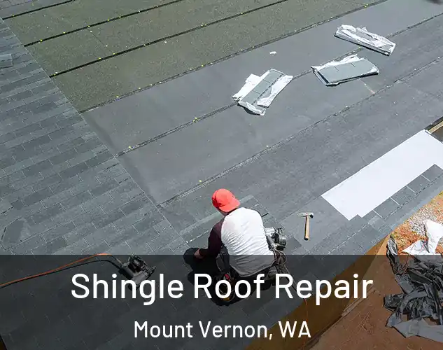  Shingle Roof Repair Mount Vernon, WA