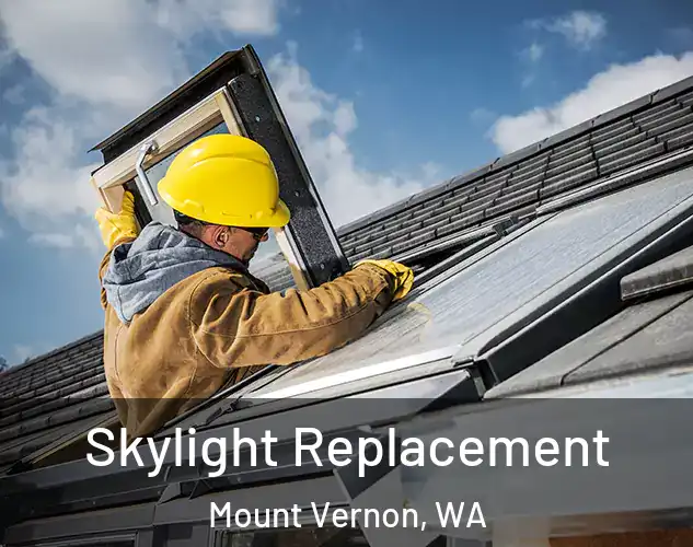  Skylight Replacement Mount Vernon, WA