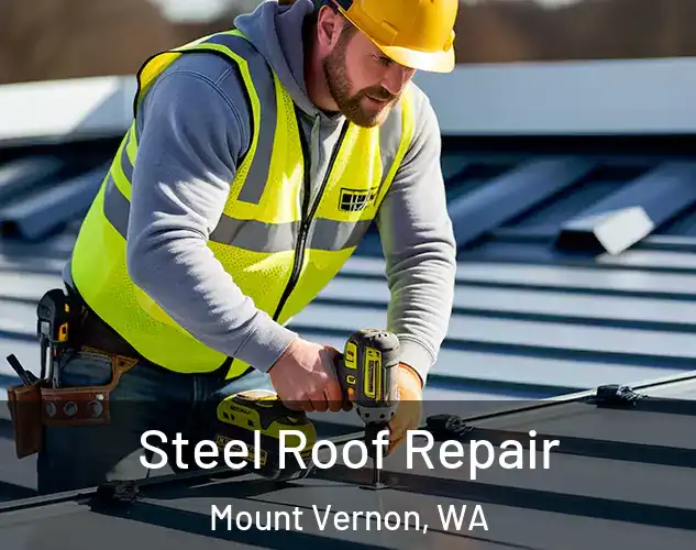  Steel Roof Repair Mount Vernon, WA
