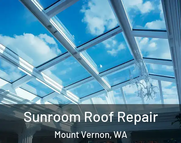  Sunroom Roof Repair Mount Vernon, WA