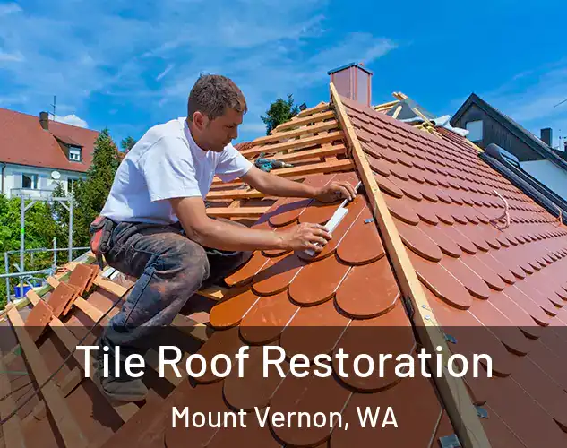  Tile Roof Restoration Mount Vernon, WA