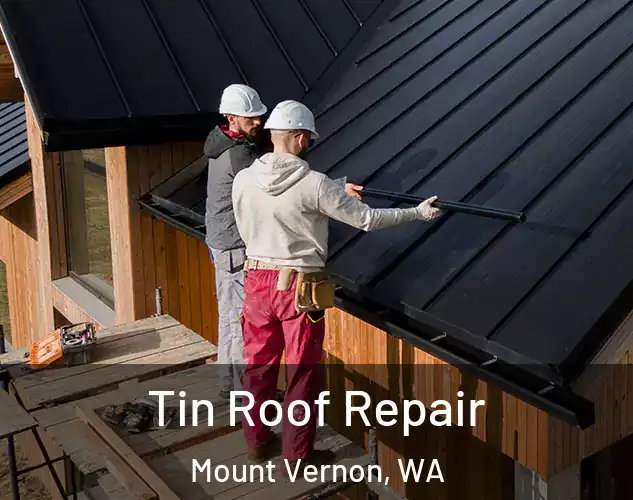  Tin Roof Repair Mount Vernon, WA