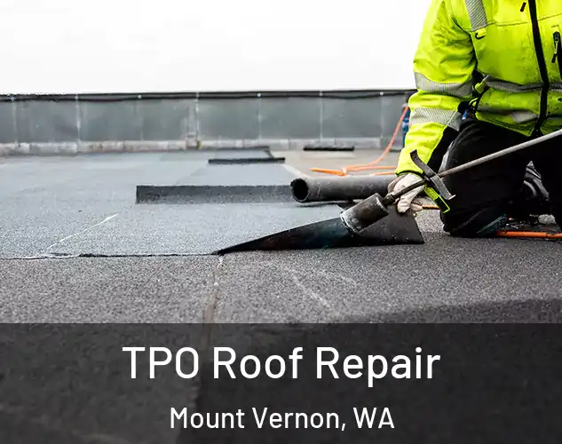  TPO Roof Repair Mount Vernon, WA