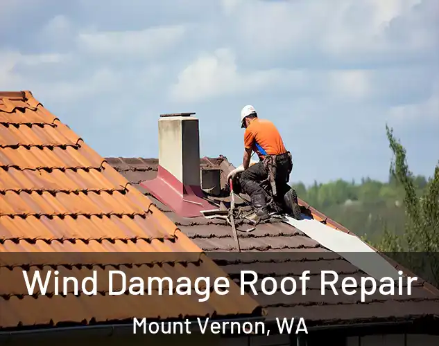  Wind Damage Roof Repair Mount Vernon, WA